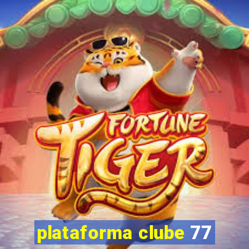 plataforma clube 77